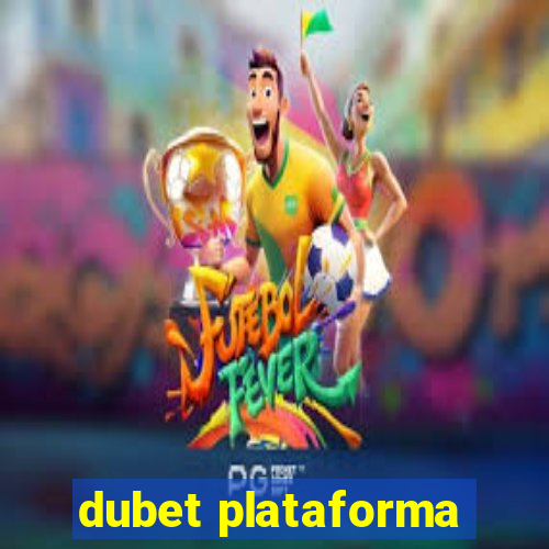 dubet plataforma